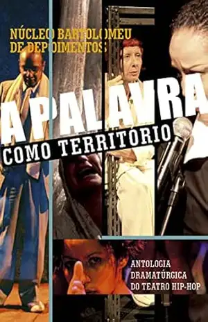 A palavra como território: Antologia dramatúrgica do teatro hip–hop – Claudia Schapira