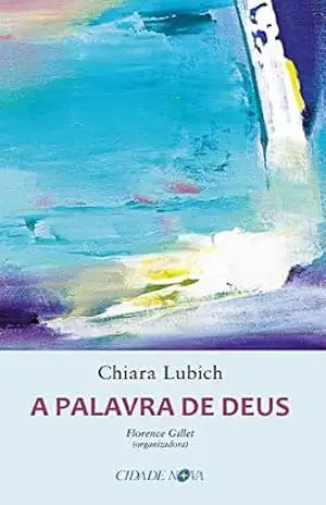 A palavra de Deus – Chiara Lubich