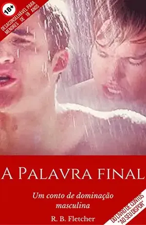 A Palavra Final: Um conto de dominação masculina (Ao Seu Dispor) – R. B. Fletcher