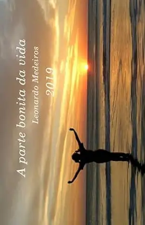 A Parte Bonita Da Vida – Leonardo Santos Medeiros