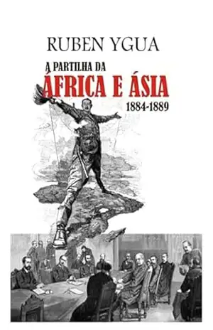 A Partilha Da África E Ásia – Ruben Ygua