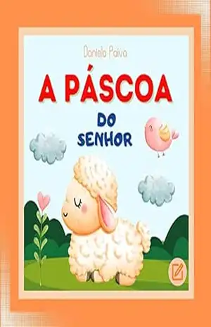 A Páscoa do Senhor – Daniela  Paiva