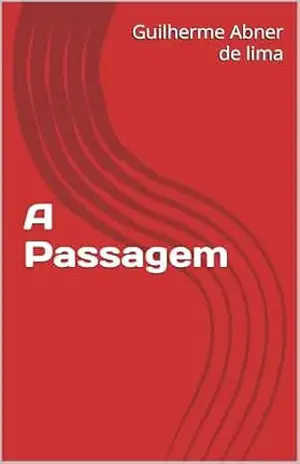 A Passagem – Guilherme Abner  de lima