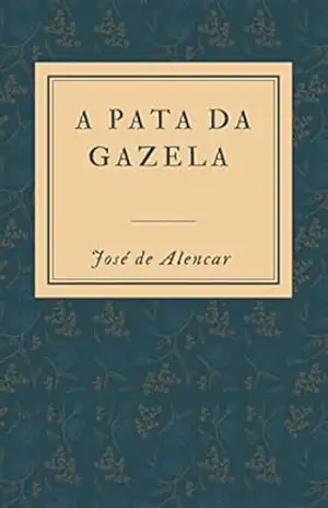 A PATA DA GAZELA – José de Alencar