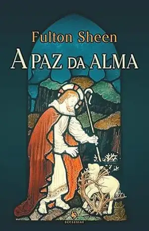 A paz da alma – Fulton J. Sheen