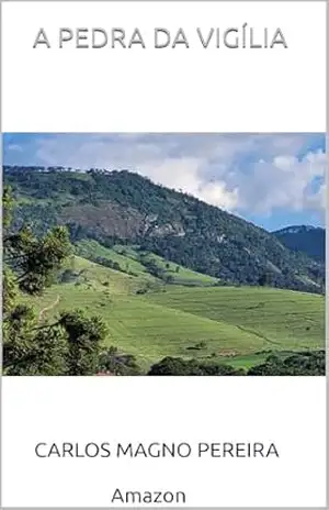 A PEDRA DA VIGÍLIA – CARLOS MAGNO  PEREIRA