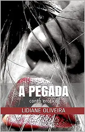 A Pegada: conto erótico – Lidiane Oliveira