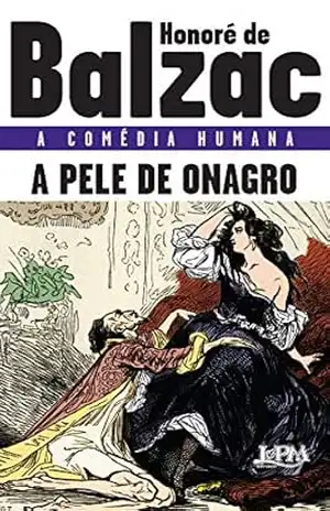 A pele de onagro (A comédia humana) - Honoré de Balzac