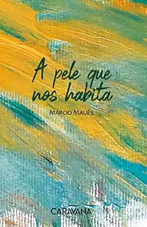 A pele que nos habita – Márcio Maués