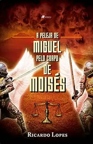 A peleja de Miguel pelo corpo de Moisés – Ricardo Lopes