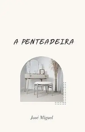 A PENTEADEIRA – José Miguel
