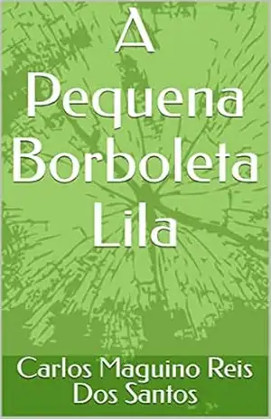 A Pequena Borboleta Lila – Carlos Maguino  Reis  Dos Santos