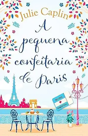 A pequena confeitaria de Paris (Destinos românticos) – Julie Caplin