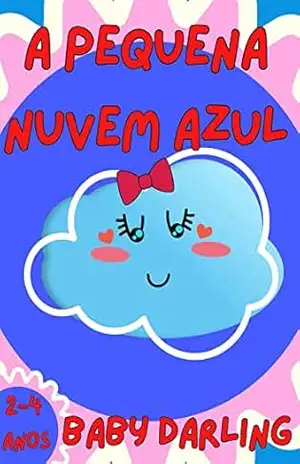 A pequena Nuvem azul: Histórias para sonhar e adormecer para os pequeninos (Baby Portuguese book) – Baby Darling