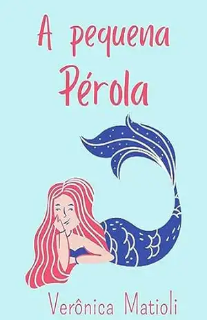 A pequena Pérola (Infantil) – Verônica Matioli