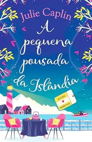 A pequena pousada da Islândia (Destinos românticos) – Julie Caplin