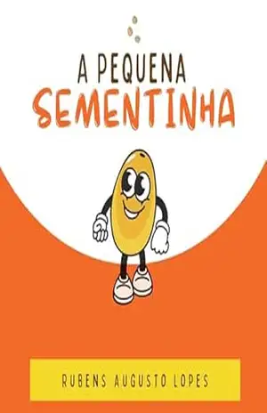 A Pequena Sementinha – Rubens  Augusto Lopes
