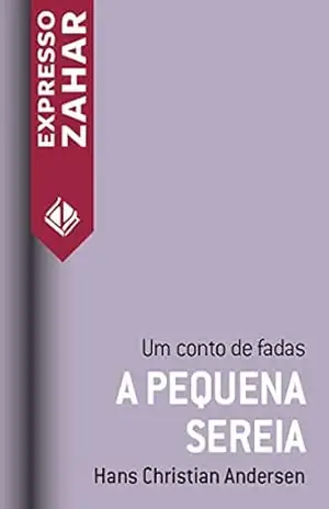 A pequena sereia: Um conto de fadas - Hans Christian Andersen