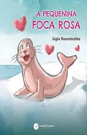 A Pequenina Foca Rosa – Lígia Vasconcelos