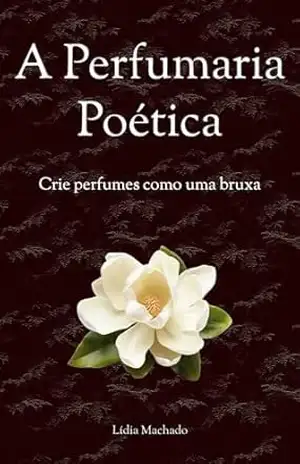 A Perfumaria Poética - Lídia Machado