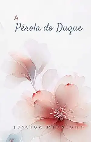 A Pérola do Duque: Um Romance Histórico – Jessica Midnight
