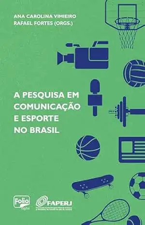 A pesquisa em comunicação e esporte no Brasil – Ana Carolina Vimieiro
