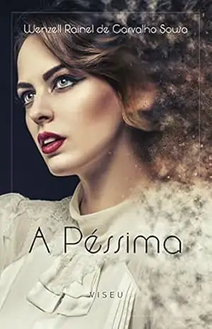 A péssima – Wenzell Rainel Carvalho  de Sousa