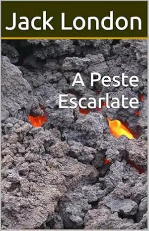 A Peste Escarlate (Lost Stories) – Jack London