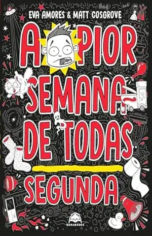 A pior semana de todas: Segunda – Eva Amores