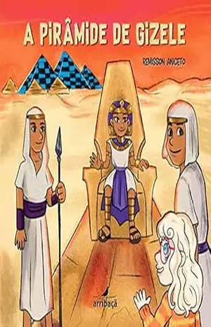 A pirâmide de Gizele - Remisson Aniceto