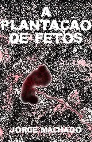 A Plantação de Fetos (1) – Jorge Machado