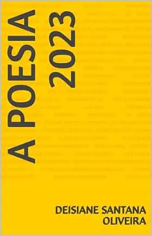 A poesia 2023 – Deisiane  Santana  Oliveira