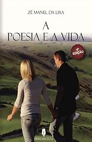 A POESIA E A VIDA, 4ª edição – Zé  Manel  da Lixa