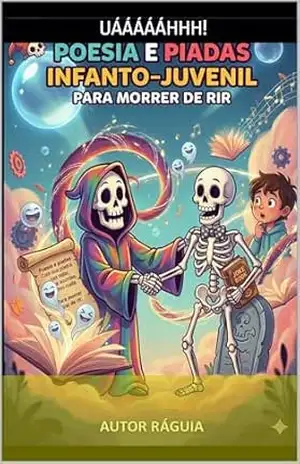 A Poesia e Piadas Infanto–juvenis: Para Morrer de Rir – Ráguia Silva