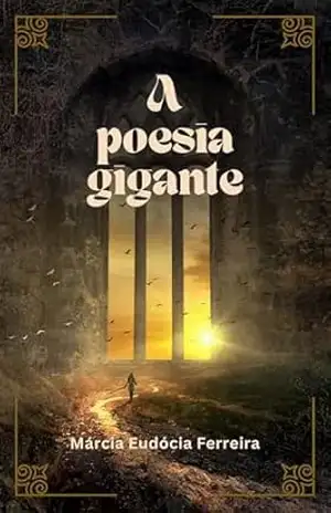 A Poesia Gigante – Márcia Eudócia Ferreira