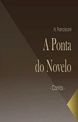 A Ponta do Novelo: Contos - Hilário Francisconi