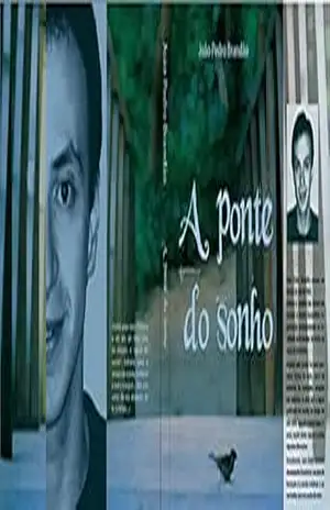A Ponte do Sonho: O Deambular da ilusão – João Pedro Brandão