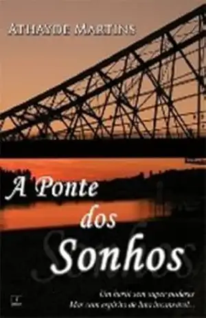 A ponte dos sonhos. – Athayde Martins