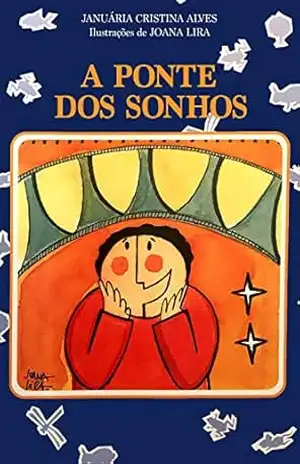 A ponte dos sonhos - Januária Cristina Alves