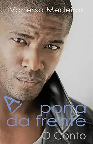 A Porta da Frente – O Conto (O Vizinho Livro 3) - Vanessa Medeiros