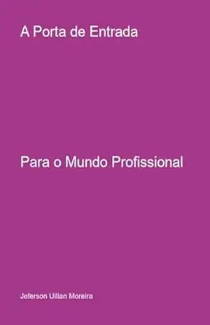 A Porta De Entrada – Jeferson Uilian Moreira