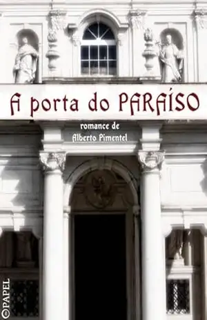 A porta do Paraíso – crónica do reinado de D. Pedro V (romance) – Alberto Pimentel