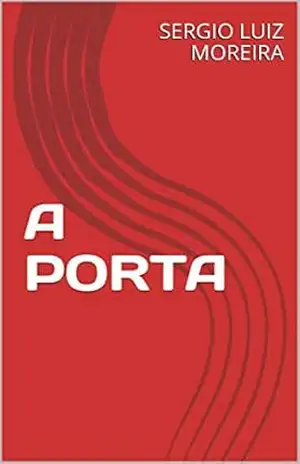 A PORTA – SERGIO LUIZ MOREIRA