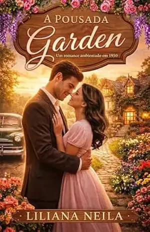 A Pousada Garden: Um romance na década de 50 - Liliana L. G.  Neila