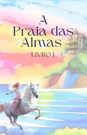 A Praia das Almas - Daniela  Amancio Cavallari