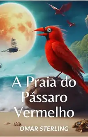 A Praia do Passaro Vermelho (O Pássaro Vermelho Livro 1) – Marcelo Orlandelli
