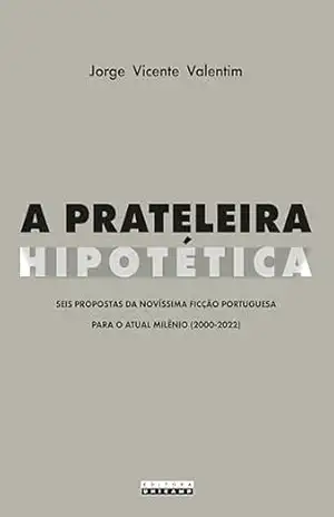 A prateleira hipotética – Jorge Vicente Valentim