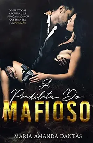 A Predileta Do Mafioso: ( Livro 1: Máfia Smirnov) – Maria Amanda  Dantas