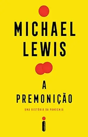 A premonição: Uma história da pandemia – Michael Lewis