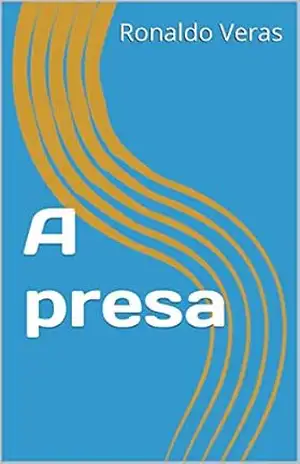 A presa – Ronaldo Veras